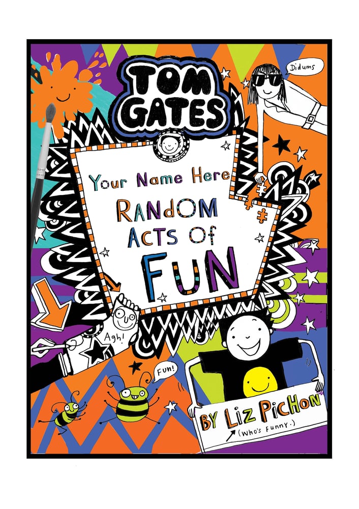 Image of Add A First Name Tom Gates Poster BOOK 19 'Random Acts of Fun' A3 + free b/w colouring in poster
