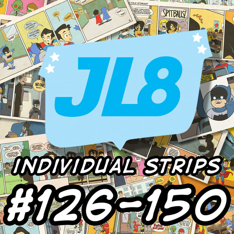 Image of *NEW* JL8: Individual Comic Prints, #126-150, Signed by Yale Stewart
