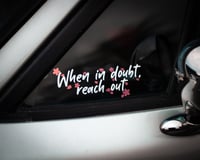 When In doubt, reach out (pink) 