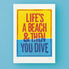 Life's A Beach And Then You Dive