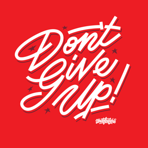 Don't Give Up! T-shirt
