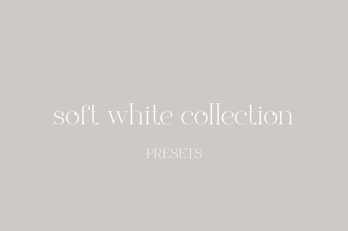 Image of Soft White Collection | ACR & Lightroom CC Presets