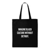 Imagine Black Culture Without Detroit. (Tote Bag)