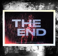 Image 1 of THE END poster by Dylan Marcus McConnell