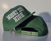 Image 1 of MIGHT  DIE HIGH Snapback