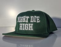 Image 2 of MIGHT  DIE HIGH Snapback