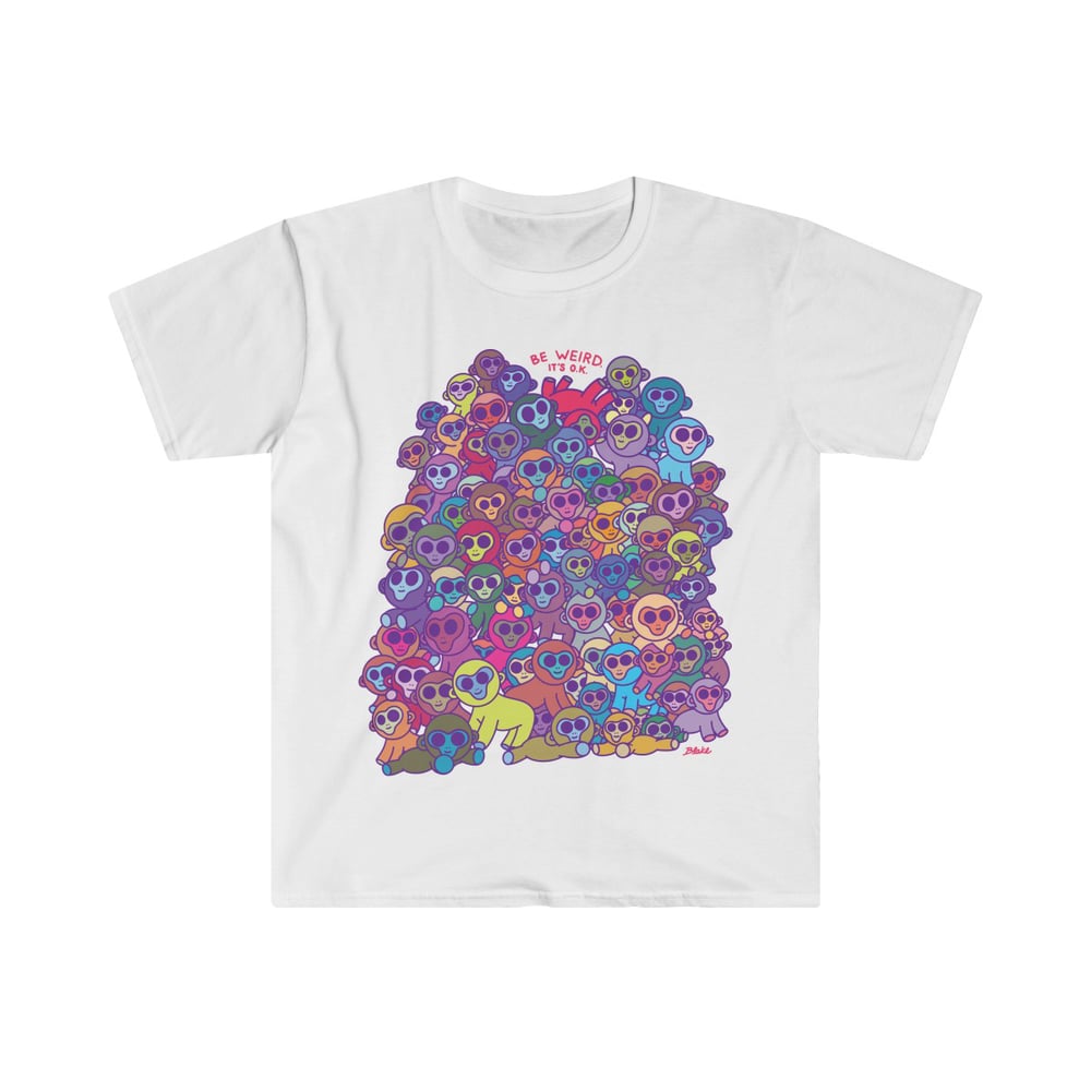 Image of Be Weird. It's O.K. T shirt