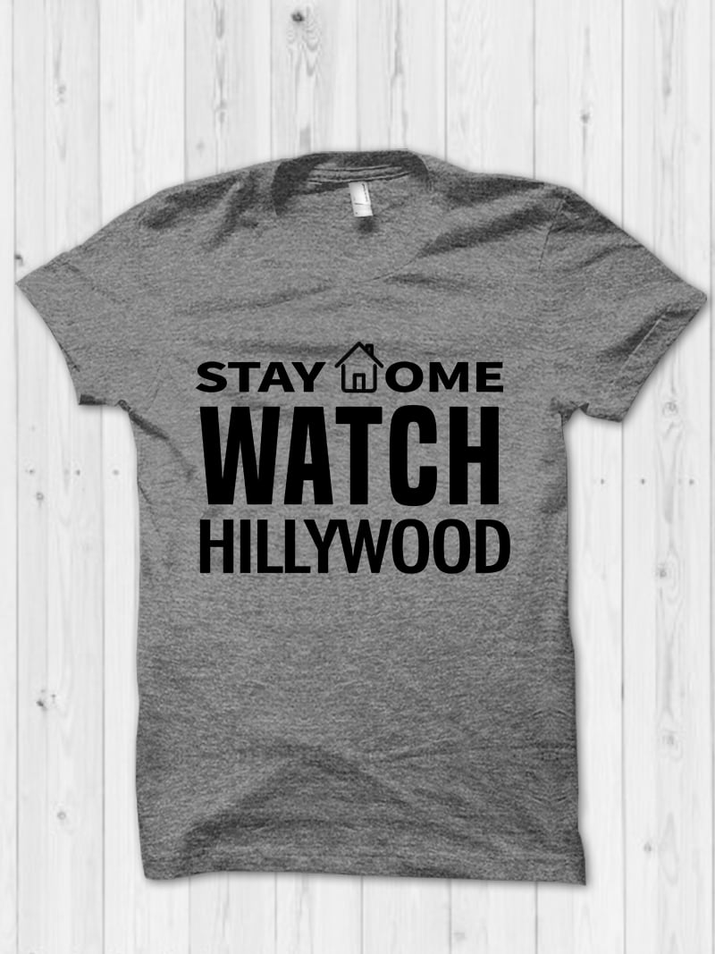 Stay Home Watch Hillywood Tee
