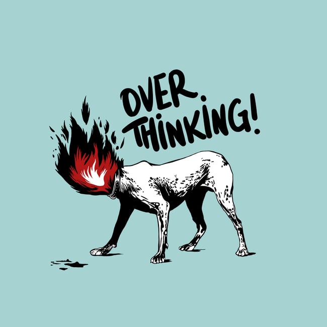 Overthinking