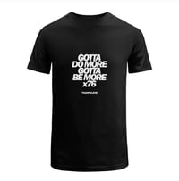 Image 1 of TRAMPOLENE Gotta Do More Gotta Be More t-shirt