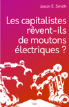 Jason.E.Smith Les capitalistes rêvent-ils de moutons électriques?
