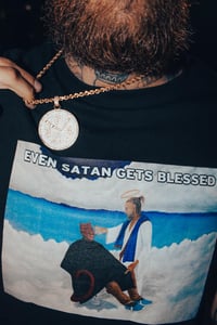 Image 1 of "Even Satan Gets Blessed" T-shirt