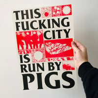 THIS FUCKING CITY IS RUN BY PIGS A3 riso print