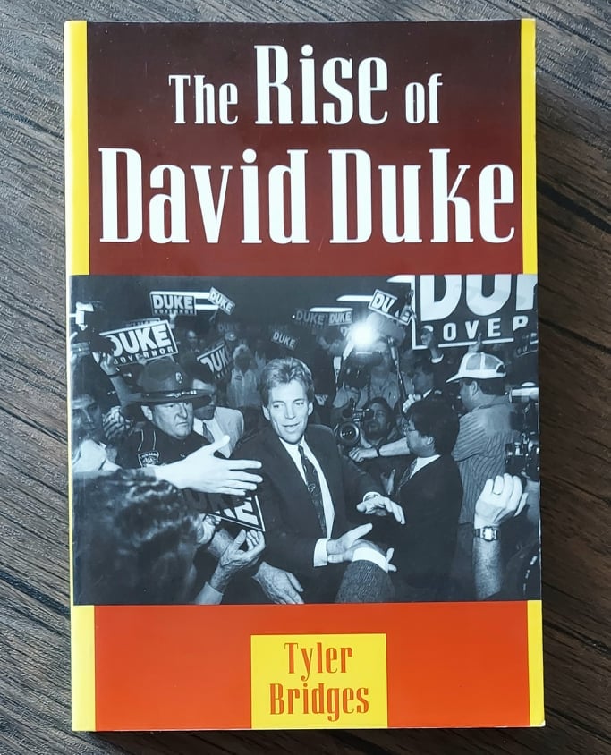 The Rise of David Duke, by Tyler Bridges