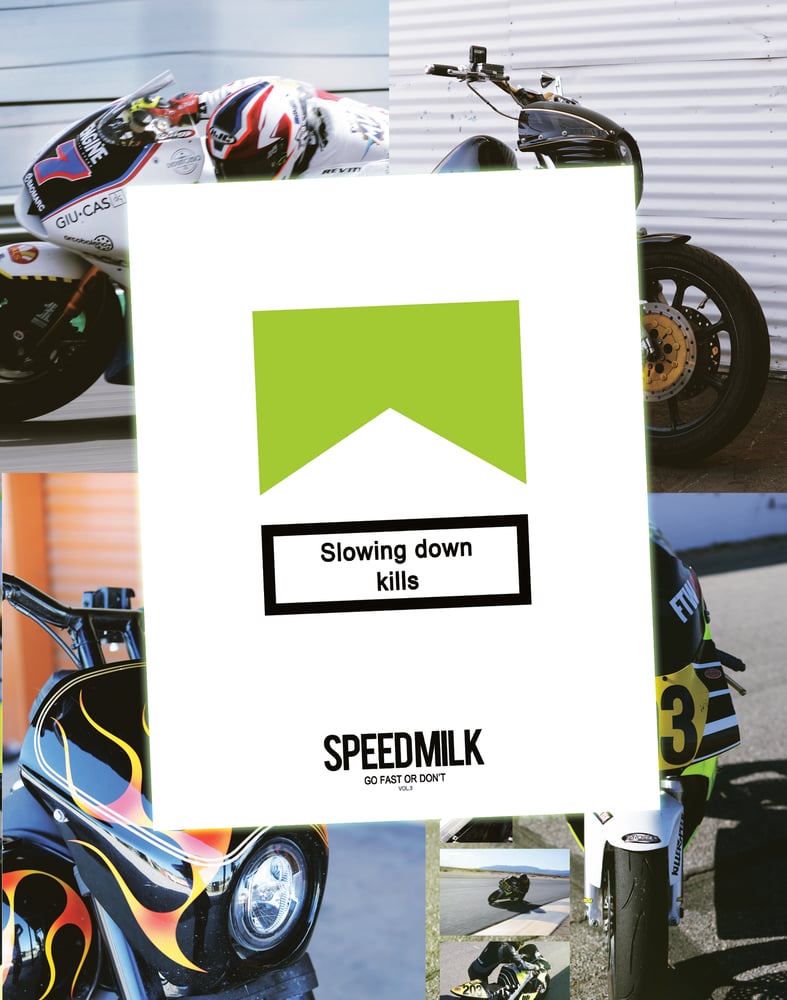 Image of SPEEDMILK 003. ‘GO FAST OR DON'T’