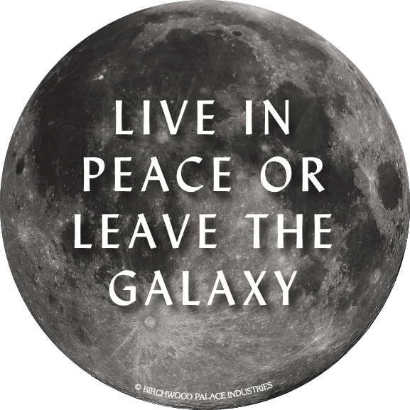 Image of Live in Peace or Leave the Galaxy Sticker