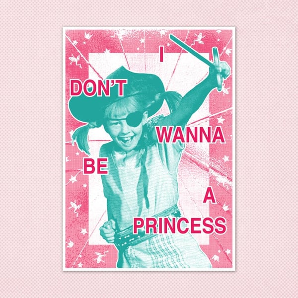 Image of Pippi - I don't wanna be a princess