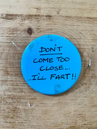 Image 1 of ...I'LL FART! LARGE BADGE