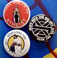 Image 1 of Thank God I'm An Atheist Because Jesus Loves You A Little Too Much Collection