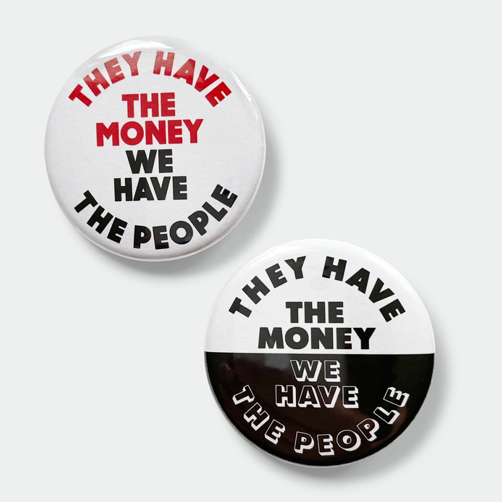 Image of Set of 2 They Have the Money, We Have the People 1.5" pins