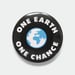 Image of Set of 2 One Earth One Chance 1.5" pins