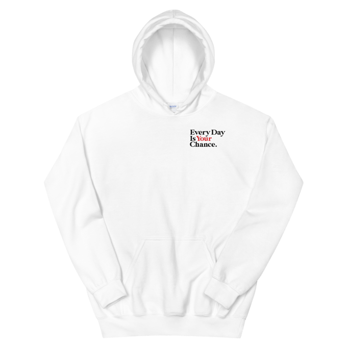 Image of CLASSIC - EVERYDAY IS YOUR CHANCE - Unisex Hoodie