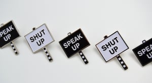 Shut Up Speak Up Pin