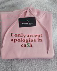 Image 1 of I only accept apologies in cash sweater