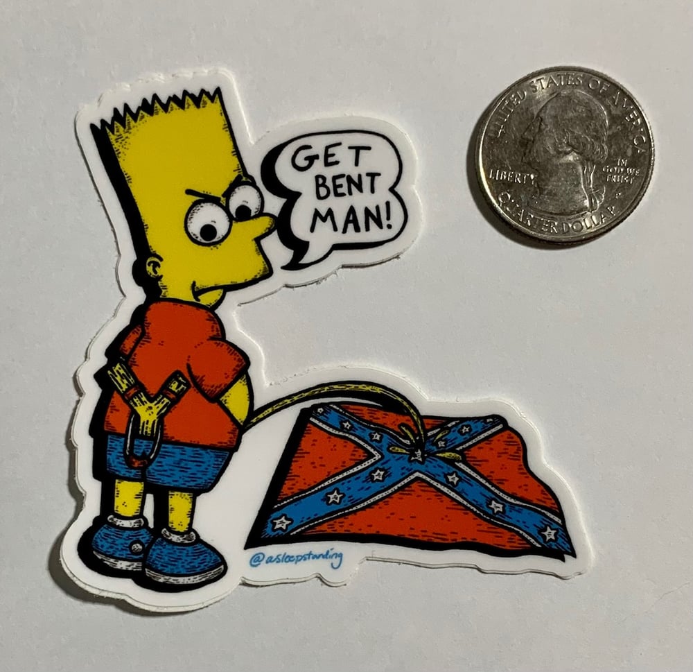 Image of Get Bent Man!