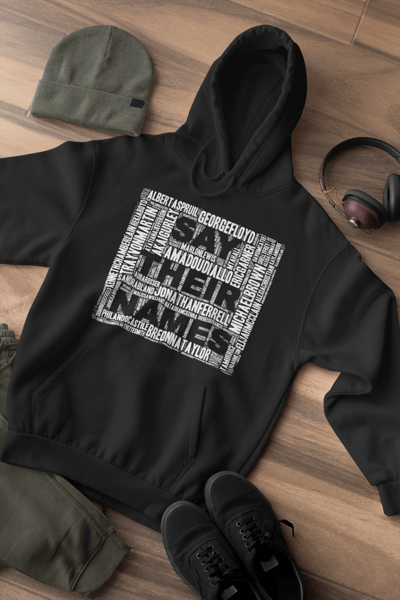 Image of Unisex SAY THEIR NAMES Hoodie