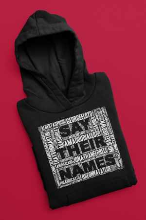 Image of Unisex SAY THEIR NAMES Hoodie