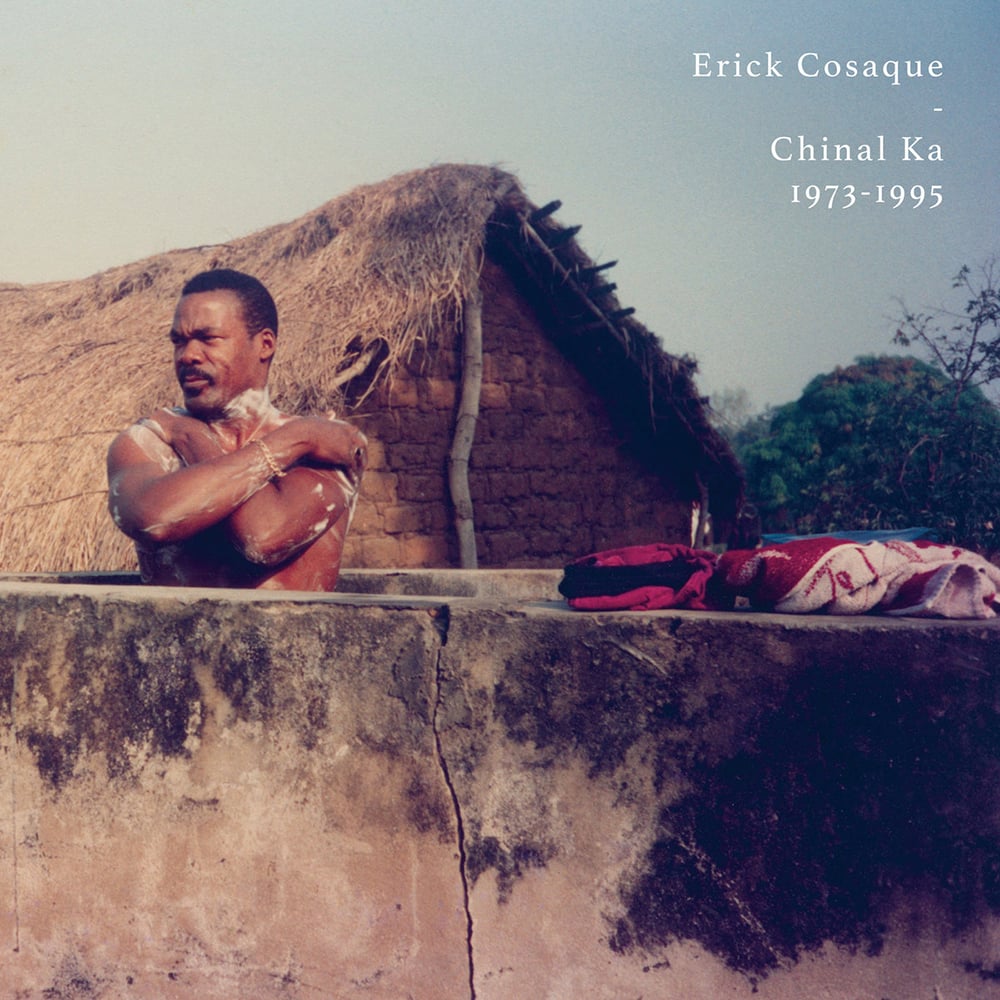 Erick Cosaque - Chinal Ka 1973 -1995 (Heavenly Sweetness - 2019)