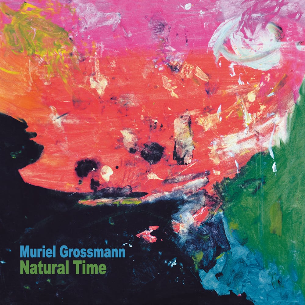 Muriel Grossman - Natural Time (Dreamlandrecords - DR 10821-2 - 2021)