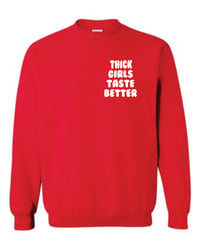 Image 1 of Thick Girls Tast Better Sweaters