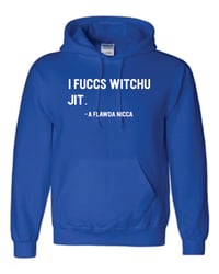 Image 3 of I Fuccs Witchu Jit Hoodie