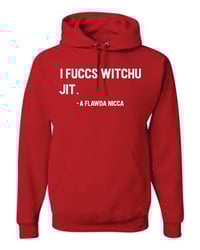 Image 2 of I Fuccs Witchu Jit Hoodie