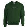 sad bangers sweatshirt (forest green)