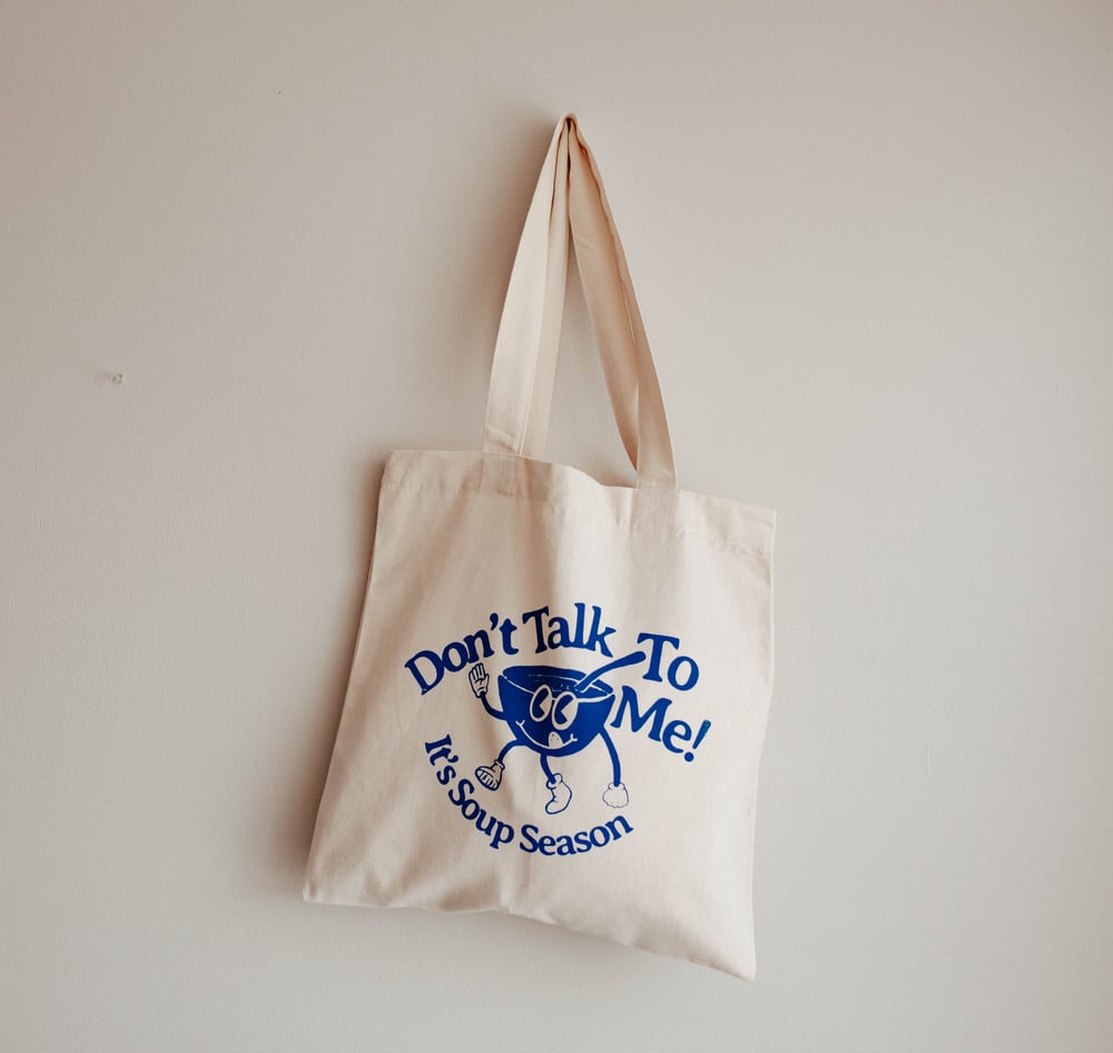 "DON'T TALK TO ME!" TOTE BAG