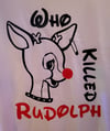 Who Killed Rudolph? Tee