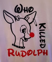 Image 1 of Who Killed Rudolph? Tee