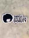 Sticker: THINGS YOU DO FOR BEAUTY