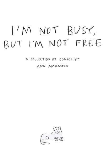 Image of 'I'm not busy, but I'm not free' ZINE