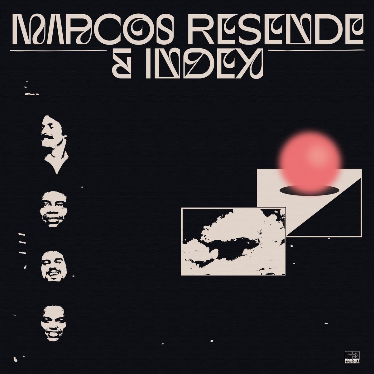 Marcos Resende & Index – Marcos Resende & Index (Far Out Recordings - 2021)