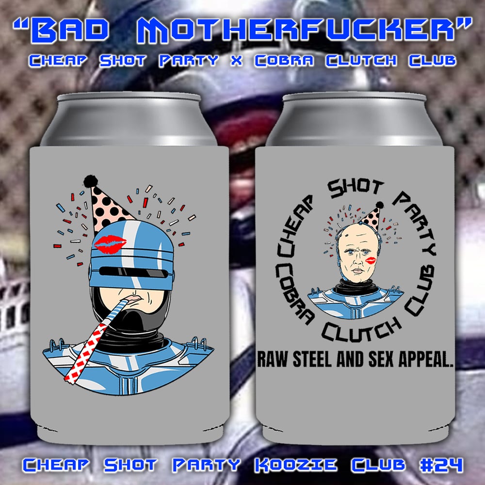 Image of "BAD MOTHERFUCKER" KOOZIE (CHEAP SHOT PARTY KOOZIE CLUB RELEASE #24)