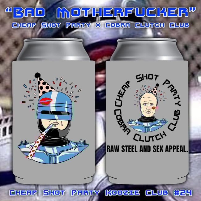 "BAD MOTHERFUCKER" KOOZIE (CHEAP SHOT PARTY KOOZIE CLUB RELEASE #24)