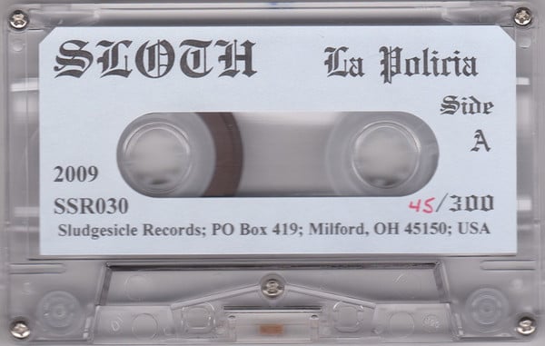 Sloth "La Policia!" Tape