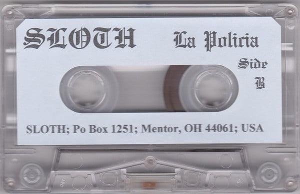 Sloth "La Policia!" Tape