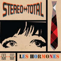 Stereo Total – Les Hormones CD