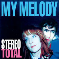Stereo Total – My Melody CD