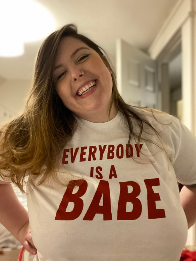 Image of Everybody is a Babe Tee